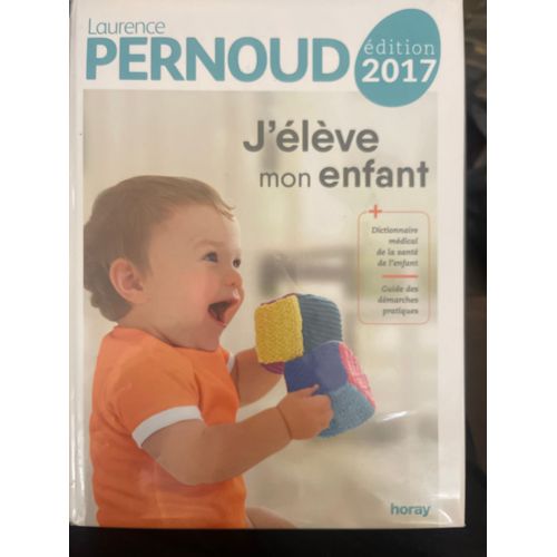 J’Élève Mon Enfant Laurence Pernoud Édition 2017
