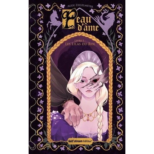 Peau D'âme - Tome 1 - Les Lilas Du Roi