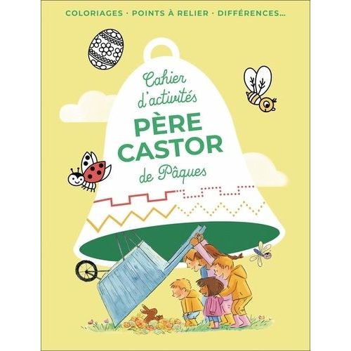 Cahier D'activités Père Castor De Pâques - Découvre 10 Merveilleuses Histoires Du Père Castor !