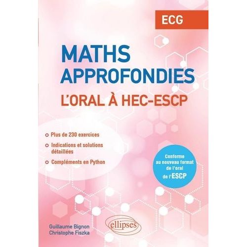 Mathématiques Approfondies - L?Oral À Hec Et Escp - Ecg - Conforme Au Nouveau Format De L?Oral De L?Escp