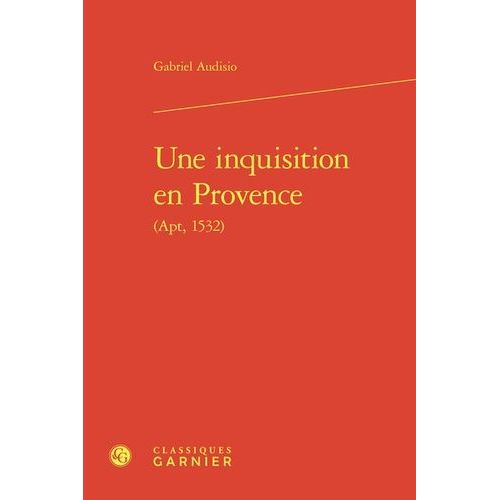 Une Inquisition En Provence (Apt, 1532)