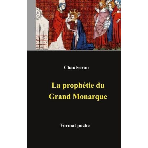 La Prophétie Du Grand Monarque