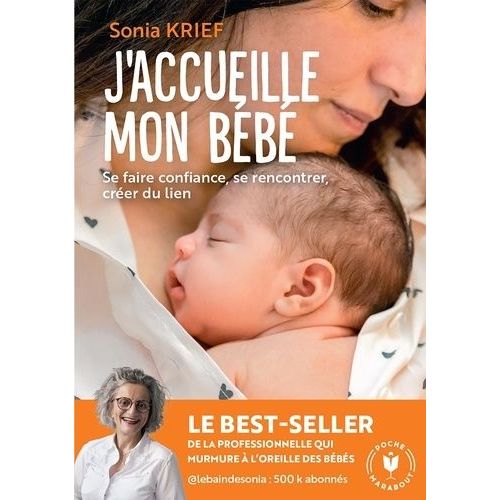 J'accueille Mon Bébé - Se Faire Confiance, Se Rencontrer, Créer Du Lien