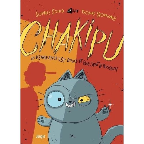 Chakipu - Tome 1 - La Vengance Est Douce Et Elle Sent Le Poisson