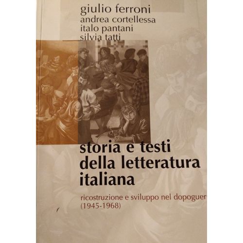 Storia E Testi Della Letteratura Italiana (1945-1968)