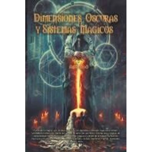 Dimensiones Oscuras Y Sistemas Magicos