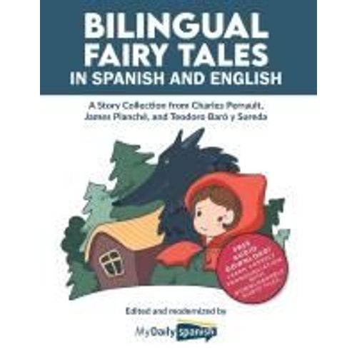 Bilingual Fairy Tales In Spanish And English: A Story Collection From Charles Perrault, James Planchã©, And Teodoro Barã³ Y Sureda
