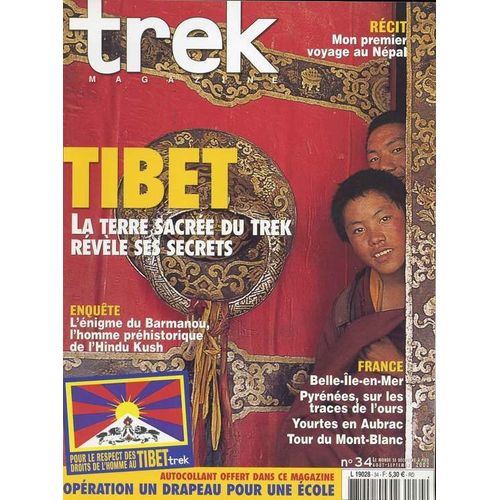 Trek Magazine N° 34 : Tibet : La Terre Sacrée Du Trek Révèle Ses Secrets