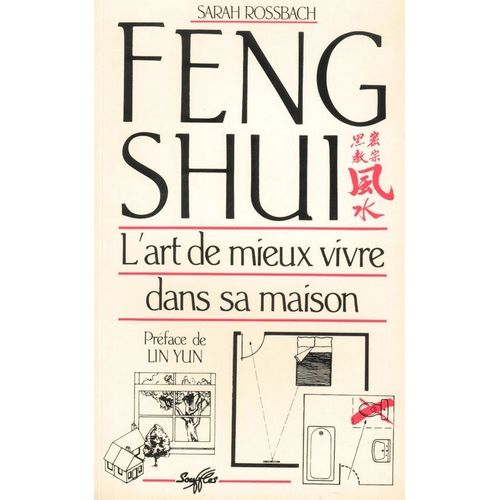 Feng Shui - L'art De Mieux Vivre Dans Sa Maison