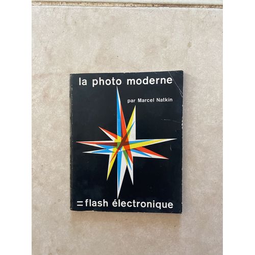 La Photo Moderne Flash Électronique Par Marcel Natkin