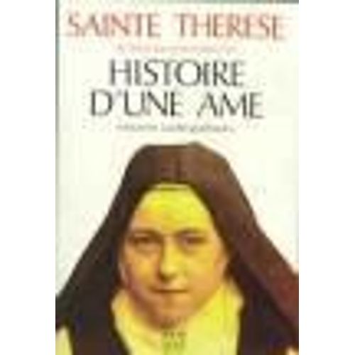 Histoire D'une Âme - Manuscrits Autobiographiques, Texte Révisé D'après L'éd. Critique De 1992