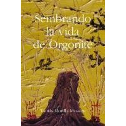 Sembrando La Vida De Orgonite