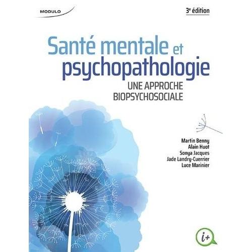 Santé Mentale Et Psychopathologie - Une Approche Biopsychosociale