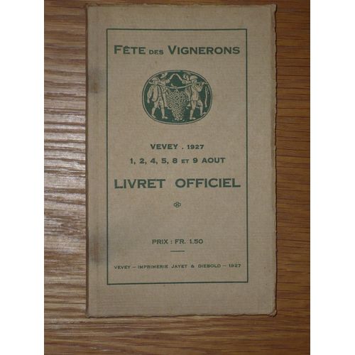 Fête Des Vignerons - Vevey 1927 1,2,4,5,8 Et 9 Aout - Livret Officiel