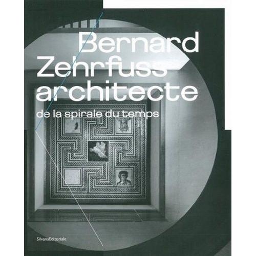 Bernard Zehrfuss, Architecte De La Spirale Du Temps