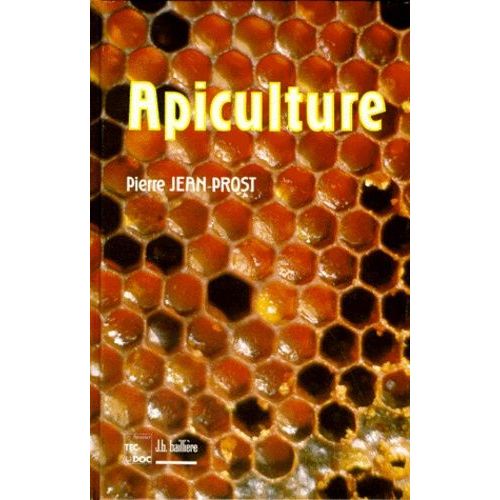 Apiculture - Connaître L'abeille - Conduire Le Rucher