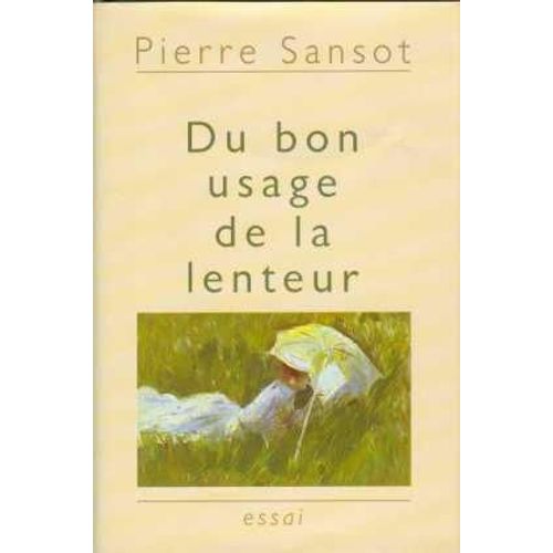 Du Bon Usage De La Lenteur