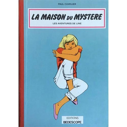La Maison Du Mystère - Les Aventures De Line - Paul Cuvelier - Editions Bedescope - 1979