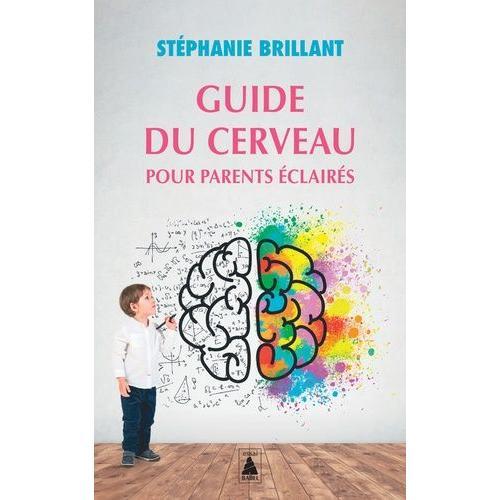 Guide Du Cerveau Pour Parents Éclairés