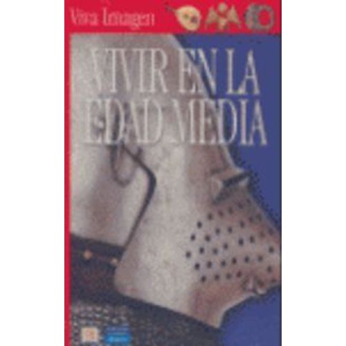 Vivir En La Edad Media. Viva Imagen.