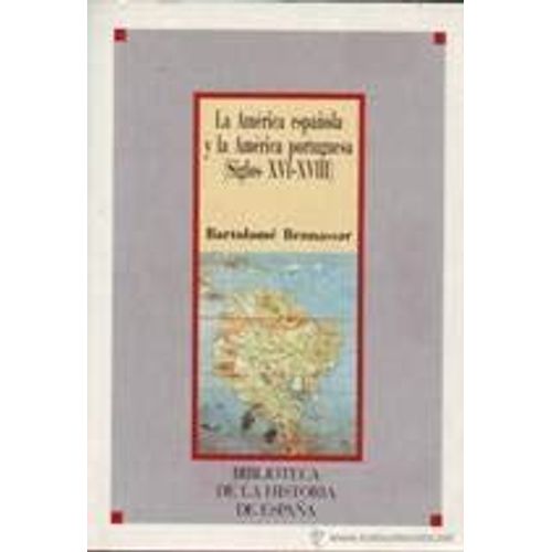 La América Espanola Y La América Portuguesa: Siglos Xvi-Xviii