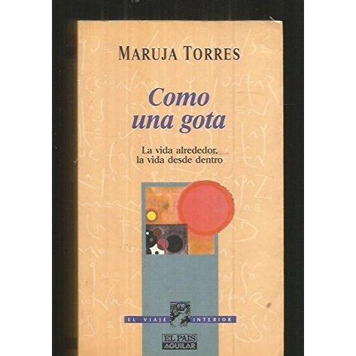 Como Una Gota - La Vida Alrededor, La Vida Desle Dentro