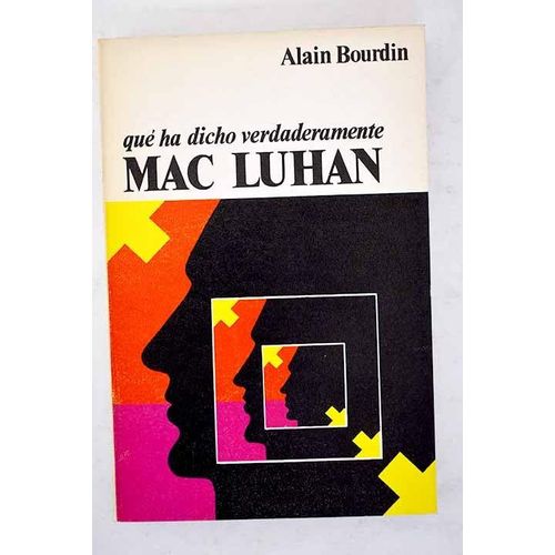 Que Ha Dicho Verdaderamente Mac Luhan
