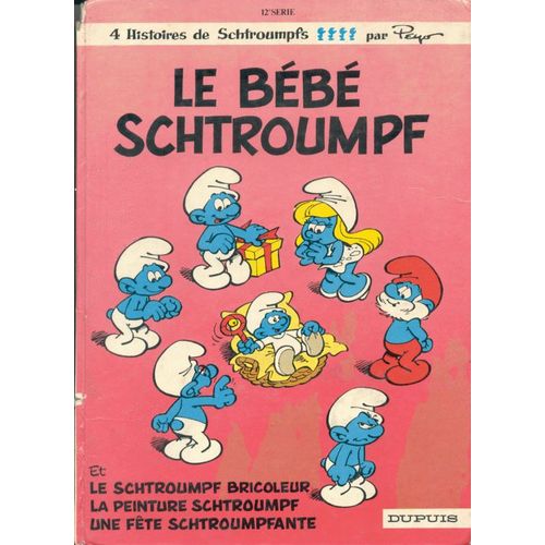 Le Bebe Schtroumpf.  ( 12 E Serie.  4  Histoires De Schtroumpfs )