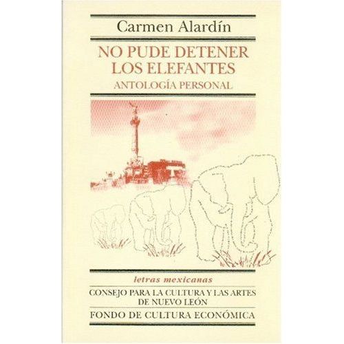 No Pude Detener Los Elefantes: Antolog-A Personal