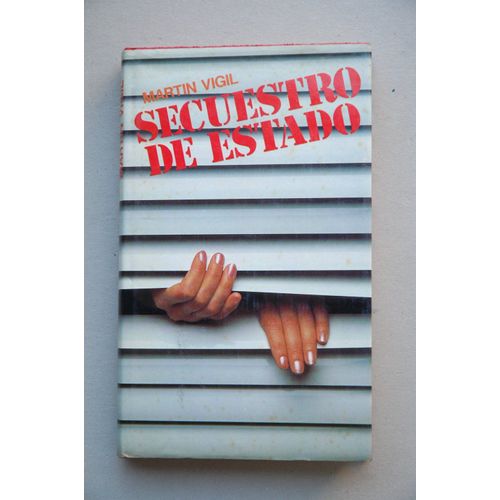 Secuestro De Estado / José Luis Martín Vigil