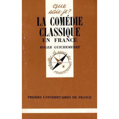 La Comédie Classique En France - De Jodelle À Beaumarchais