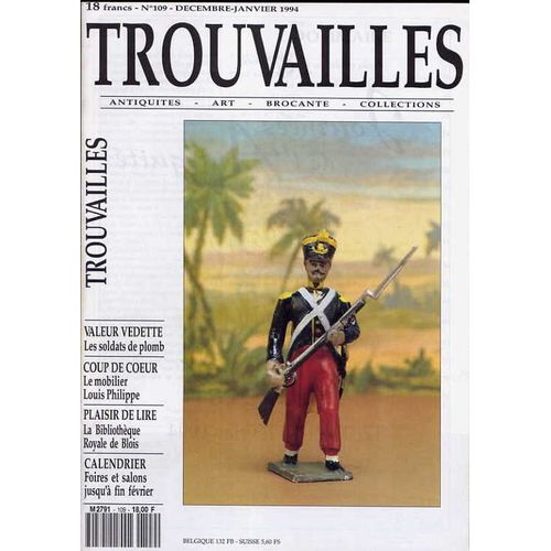 Trouvailles  N° 109 : Les Soldats De Plomb - Le Mobilier Louis Philippe - La Bibliothèque Royale De Blois