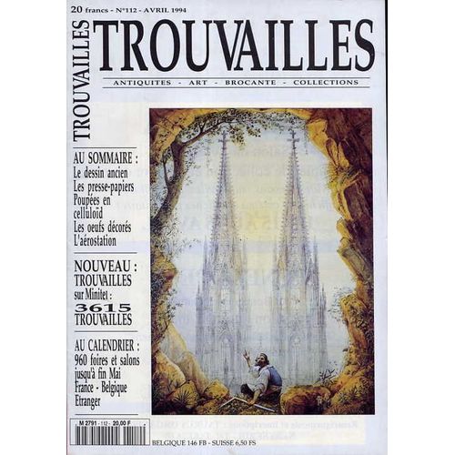 Trouvailles  N° 112 : Le Dessin Ancien - Les Presse-Papiers - Poupées En Celluloïd - Les Oeufs Décorés - L'aérostation