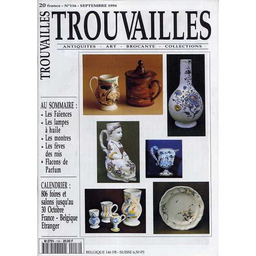 Trouvailles  N° 116 : Les Faïences - Les Lampes À Huile - Les Montres - Les Fèves Des Rois - Flacons De Parfum