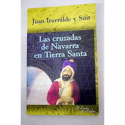 Las Cruzadas De Navarra En Tierra Santa