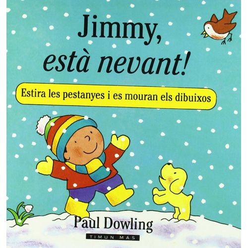 Jimmy, Esta Nevant