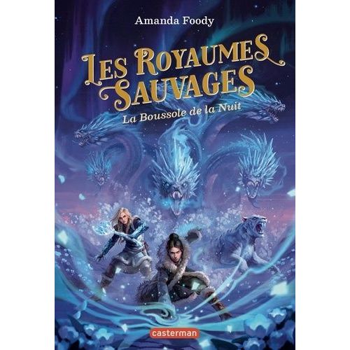 Les Royaumes Sauvages - Tome 4 - La Boussole De La Nuit