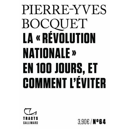 La "Révolution Nationale" En 100 Jours, Et Comment L'éviter
