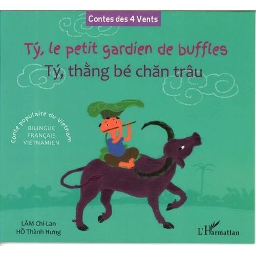 Ty, Le Petit Gardien De Buffles - Conte Populaire Du Vietnam