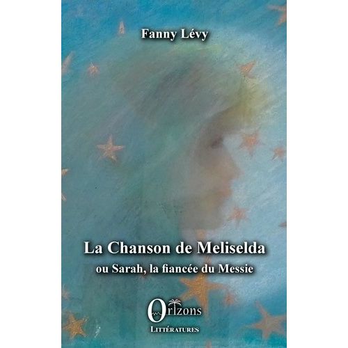 La Chanson De Meliselda - Ou Sarah, La Fiancée Du Messie