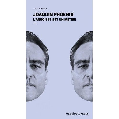 Joaquin Phoenix - L'angoisse Est Un Métier