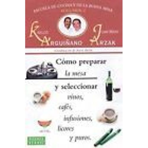 Como Prepar La Mesa Y Seleccionar Vinos,Cafes,Infusiones,Licores Y )