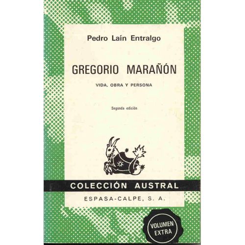 Gregorio Marañón Vida Obra Y Persona. Colección Austral Nº 1470.