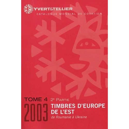 Catalogue De Timbres-Poste D'europe - Tome 4-2, Europe De L'est : De Le Roumanie À L'ukraine