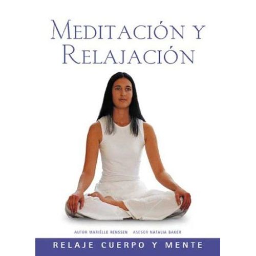 Meditaciã N Y Relajaciã N: Relaje Cuerpo Y Mente