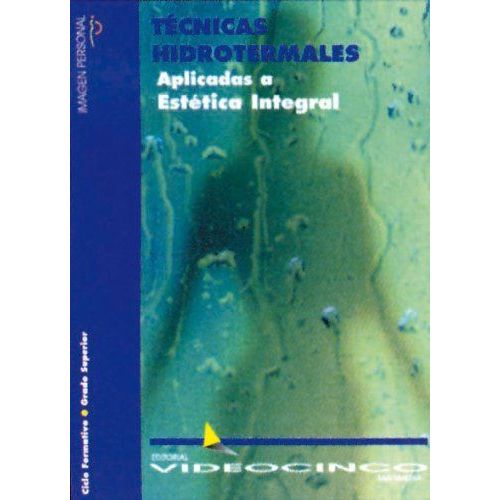 Tecnicas Hidrotermales Aplicadas A Estetica Integral