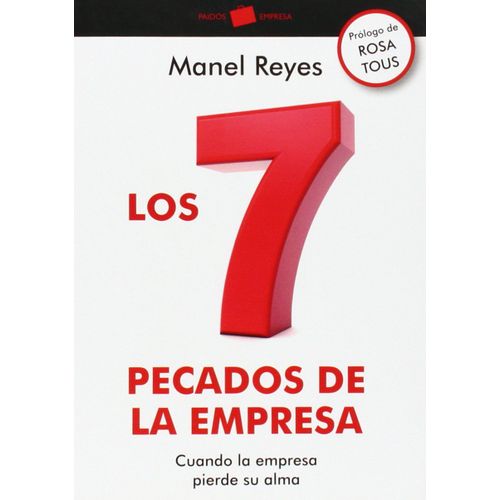 Los 7 Pecados De La Empresa : Cuando La Empresa Pierde Su Alma