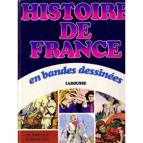 Histoire De France En Bandes Dessinées De Saint Louis A Jeanne D'arc