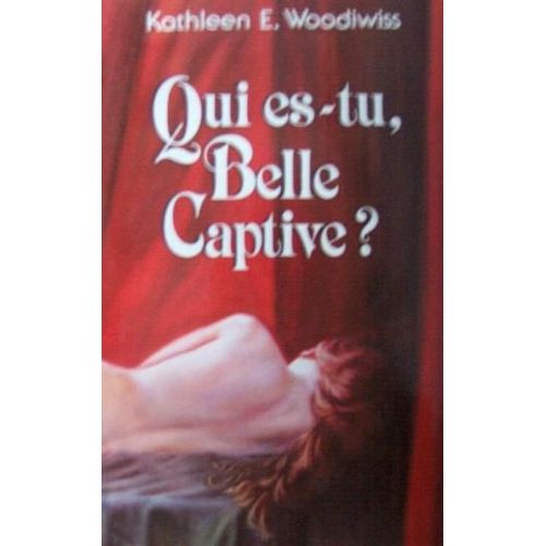 Qui Es-Tu, Belle Captive?