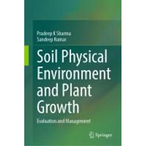 Soil Physical Environment And Plant Growth